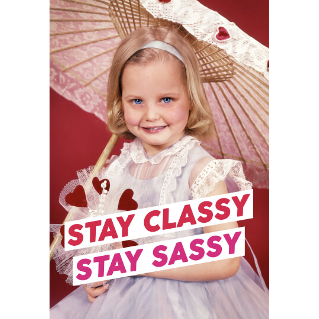 DM STAY CLASSY STAY SASSY CARD