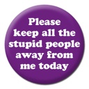 DM STUPID PEOPLE AWAY BADGE