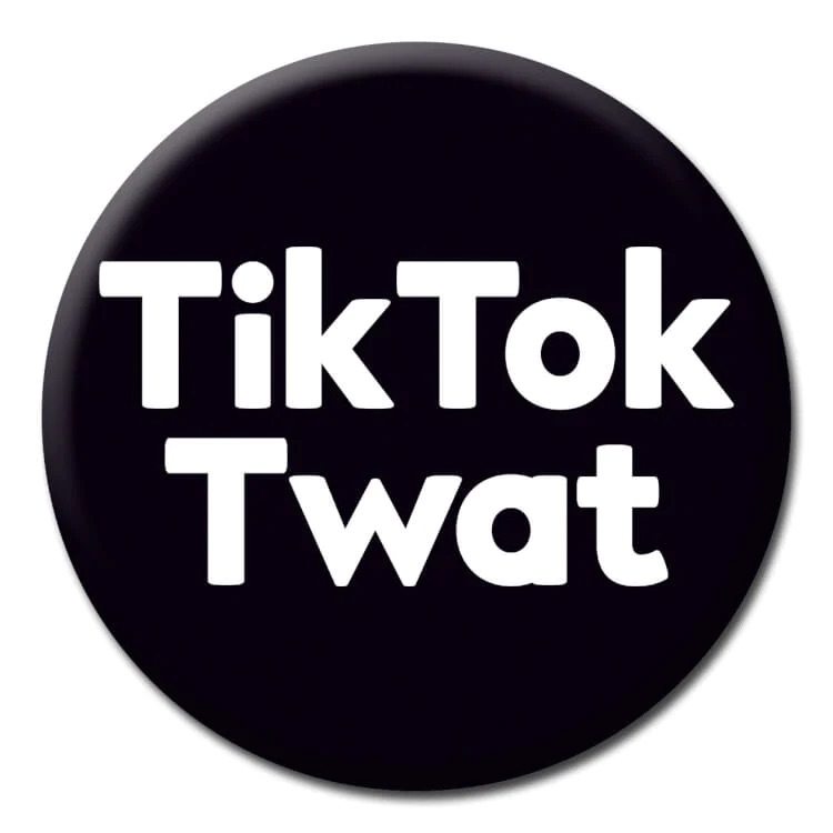 DM TIK TOK TWAT BADGE 