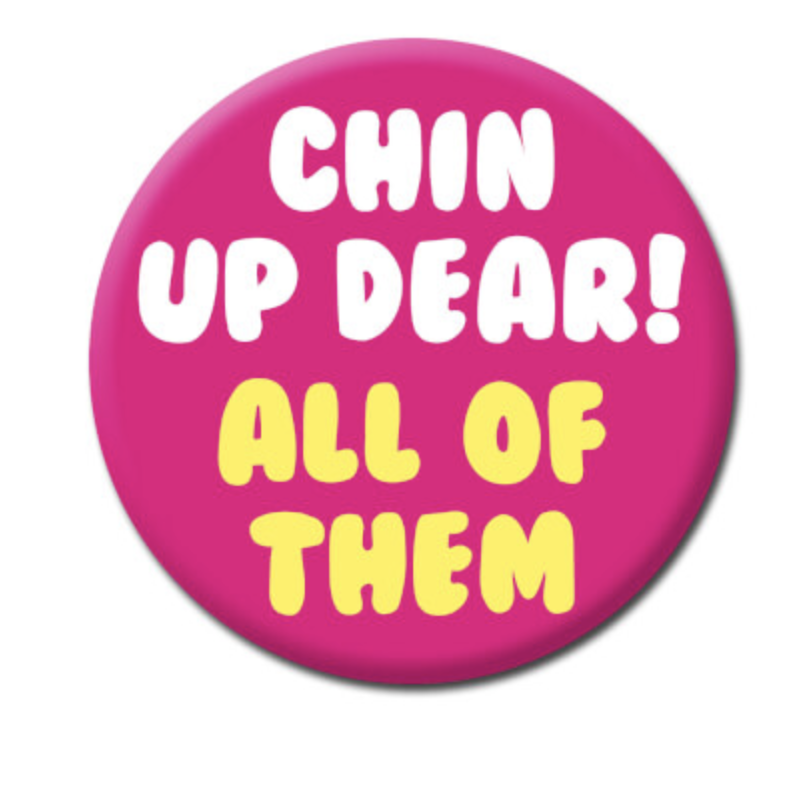 DM CHIN UP DEAR BADGE