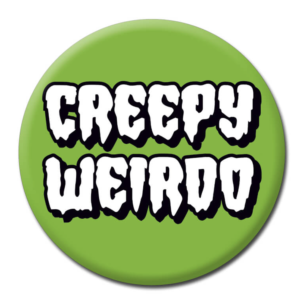 DM CREEPY WEIRDO BADGE