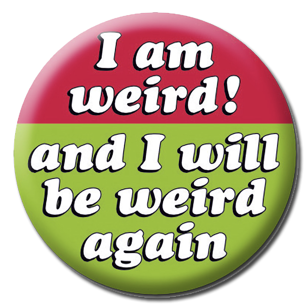 DM I AM WEIRD BADGE