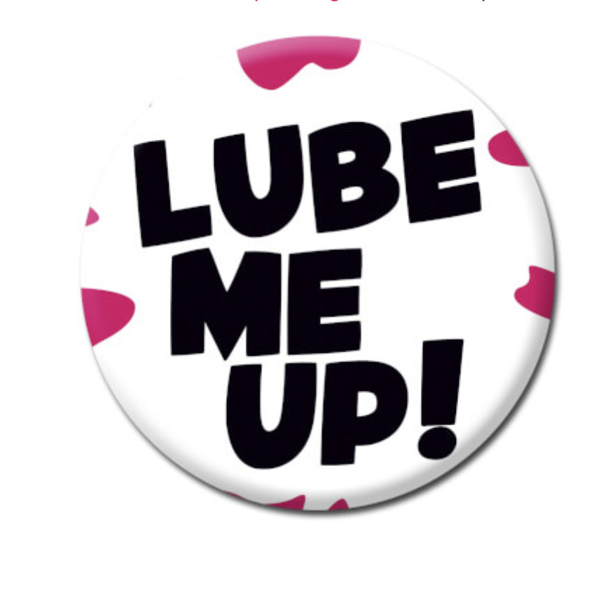 DM LUBE ME UP BADGE