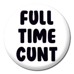 [2100000324811] DM FULL TIME CUNT BADGE 