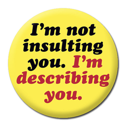 [2100000351435] DM I AM NOT INSULTING BADGE