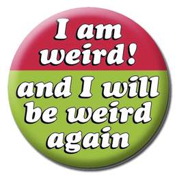 [2100000361359] DM I AM WEIRD BADGE